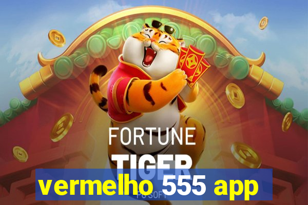vermelho 555 app